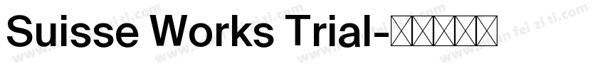 Suisse Works Trial字体转换